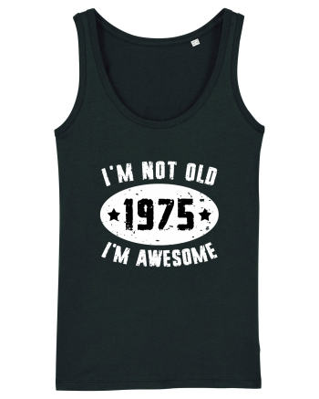 I'm Not Old I'm Awesome 1975 Black
