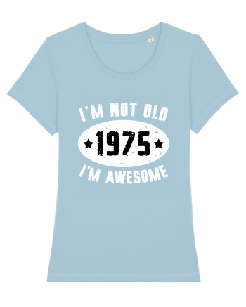 I'm Not Old I'm Awesome 1975 Sky Blue