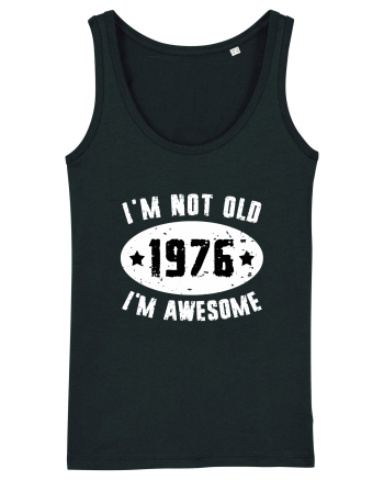 I'm Not Old I'm Awesome 1976 Black