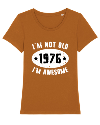 I'm Not Old I'm Awesome 1976 Roasted Orange