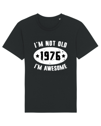 I'm Not Old I'm Awesome 1976 Black