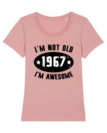 I'm Not Old I'm Awesome 1967 Canyon Pink