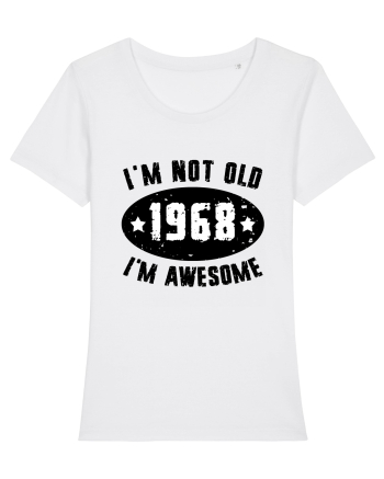 I'm Not Old I'm Awesome 1968 White