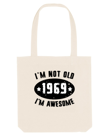 I'm Not Old I'm Awesome 1969 Natural