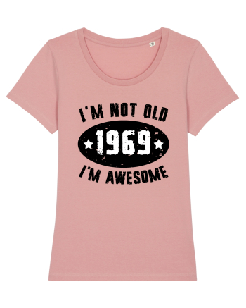 I'm Not Old I'm Awesome 1969 Canyon Pink