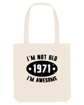I'm Not Old I'm Awesome 1971 Natural