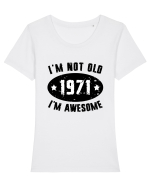 I'm Not Old I'm Awesome 1971 Tricou mânecă scurtă guler larg fitted Damă Expresser