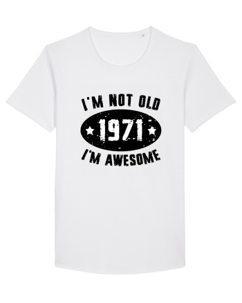 I'm Not Old I'm Awesome 1971 White