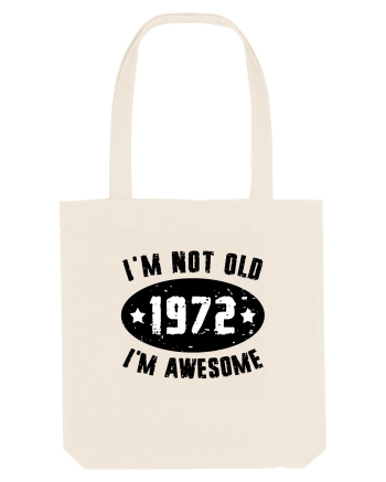 I'm Not Old I'm Awesome 1972 Natural