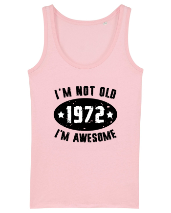 I'm Not Old I'm Awesome 1972 Cotton Pink