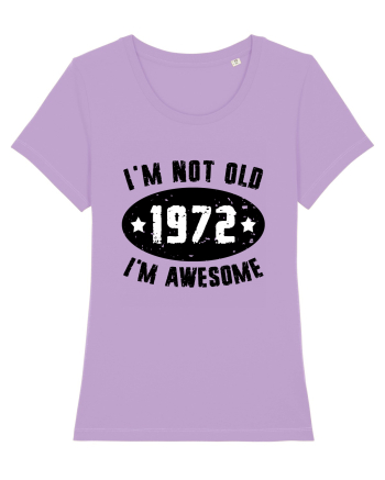 I'm Not Old I'm Awesome 1972 Lavender Dawn