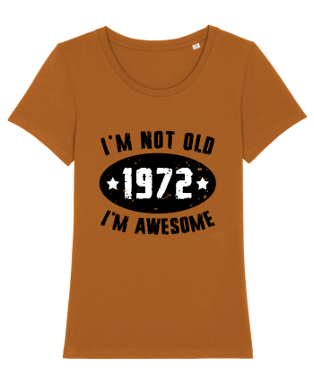 I'm Not Old I'm Awesome 1972 Roasted Orange