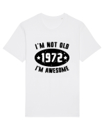 I'm Not Old I'm Awesome 1972 Tricou mânecă scurtă Unisex Rocker