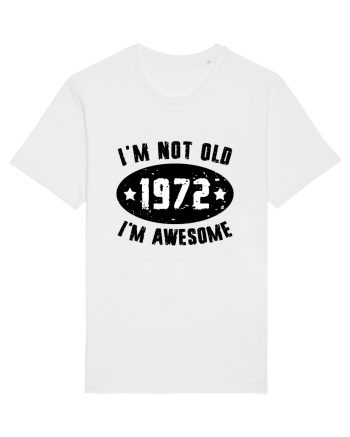 I'm Not Old I'm Awesome 1972 White