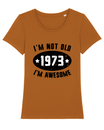 I'm Not Old I'm Awesome 1973 Roasted Orange