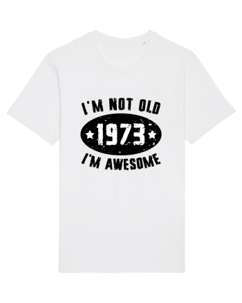 I'm Not Old I'm Awesome 1973 White