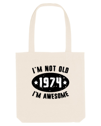 I'm Not Old I'm Awesome 1974 Natural