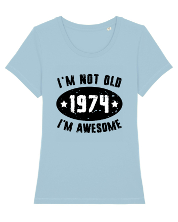 I'm Not Old I'm Awesome 1974 Sky Blue