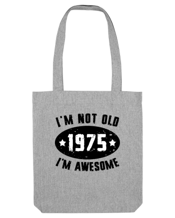 I'm Not Old I'm Awesome 1975 Heather Grey