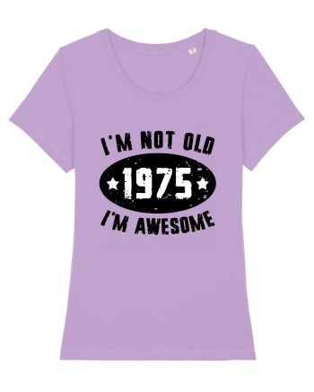 I'm Not Old I'm Awesome 1975 Lavender Dawn