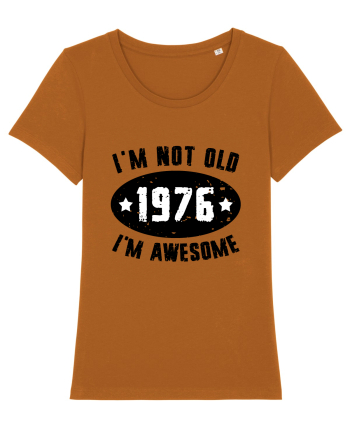 I'm Not Old I'm Awesome 1976 Roasted Orange