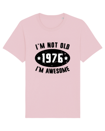 I'm Not Old I'm Awesome 1976 Cotton Pink