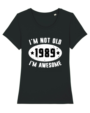 I'm Not Old I'm Awesome 1989 Black