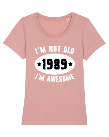 I'm Not Old I'm Awesome 1989 Canyon Pink