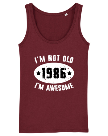 I'm Not Old I'm Awesome 1986 Burgundy