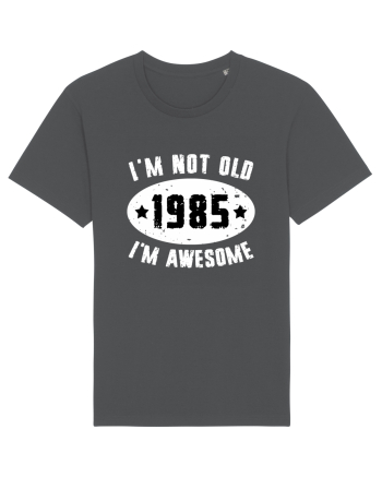I'm Not Old I'm Awesome 1985 Anthracite