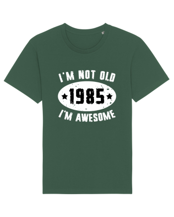 I'm Not Old I'm Awesome 1985 Bottle Green