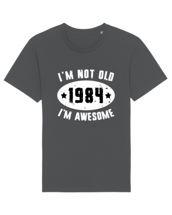 I'm Not Old I'm Awesome 1984 Anthracite
