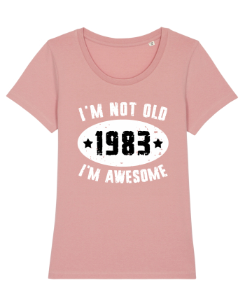 I'm Not Old I'm Awesome 1983 Canyon Pink