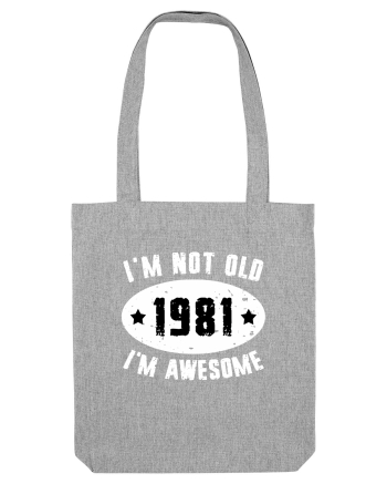 I'm Not Old I'm Awesome 1981 Heather Grey