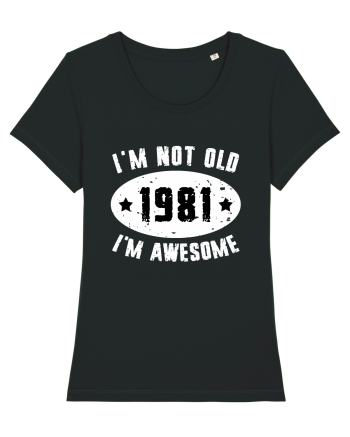 I'm Not Old I'm Awesome 1981 Black