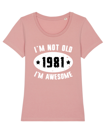 I'm Not Old I'm Awesome 1981 Canyon Pink