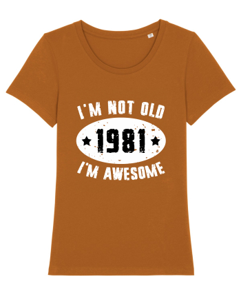 I'm Not Old I'm Awesome 1981 Roasted Orange