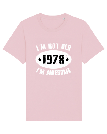 I'm Not Old I'm Awesome 1978 Cotton Pink