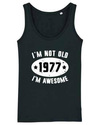I'm Not Old I'm Awesome 1977 Black