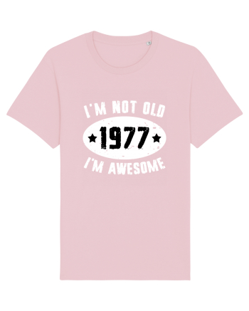 I'm Not Old I'm Awesome 1977 Cotton Pink