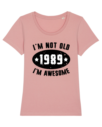 I'm Not Old I'm Awesome 1989 Canyon Pink