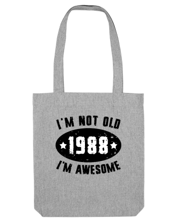I'm Not Old I'm Awesome 1988 Heather Grey