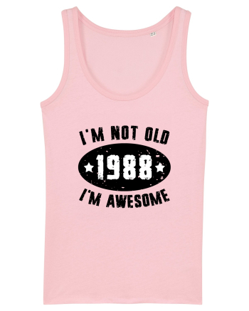 I'm Not Old I'm Awesome 1988 Cotton Pink