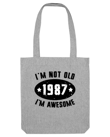 I'm Not Old I'm Awesome 1987 Heather Grey