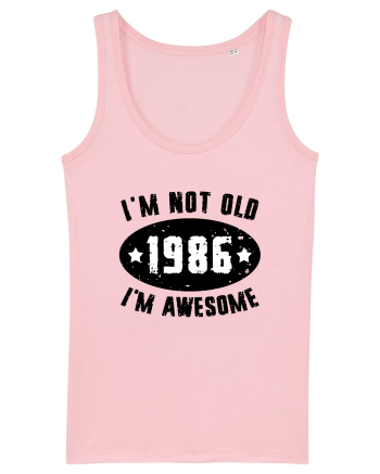 I'm Not Old I'm Awesome 1986 Cotton Pink