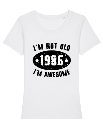 I'm Not Old I'm Awesome 1986 White