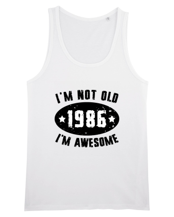 I'm Not Old I'm Awesome 1986 White