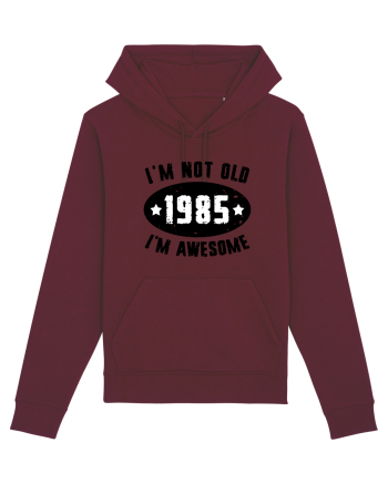 I'm Not Old I'm Awesome 1985 Burgundy