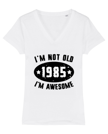 I'm Not Old I'm Awesome 1985 White
