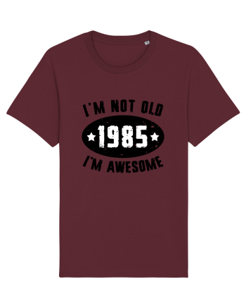 I'm Not Old I'm Awesome 1985 Burgundy